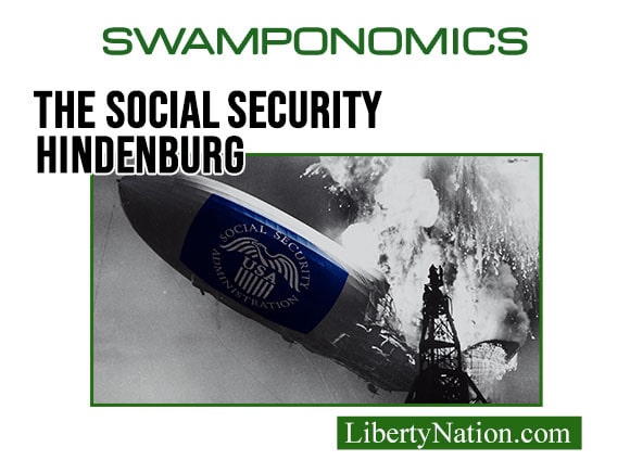 The Social Security Hindenburg – Swamponomics