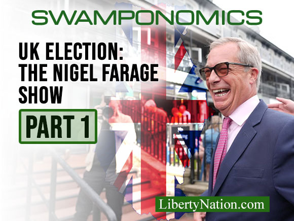 UK Election: The Nigel Farage Show: Part 1 – Swamponomics