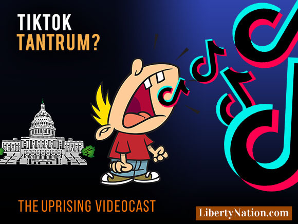 TikTok Tantrum? – Uprising