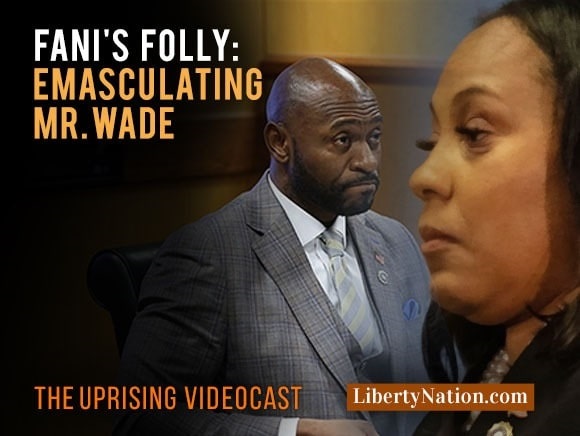 Fani’s Folly: Emasculating Mr. Wade – Uprising